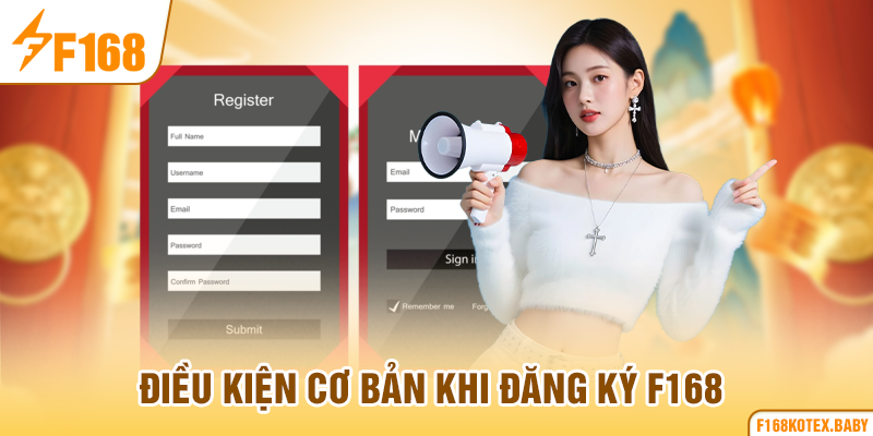 Điều kiện cơ bản khi đăng ký F168