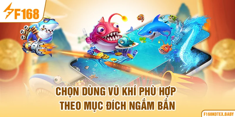 Chọn dùng vũ khí phù hợp theo mục đích ngắm bắn