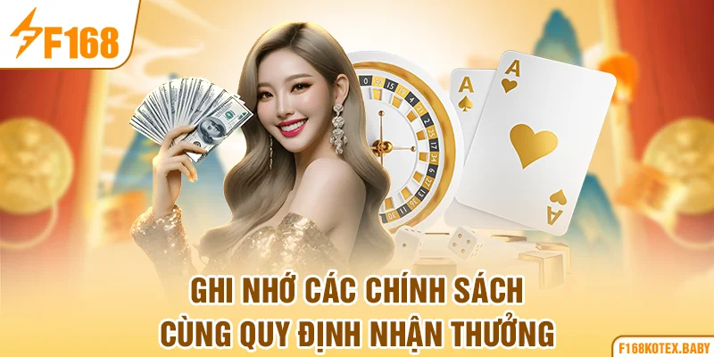 Ghi nhớ các chính sách cùng quy định nhận thưởng