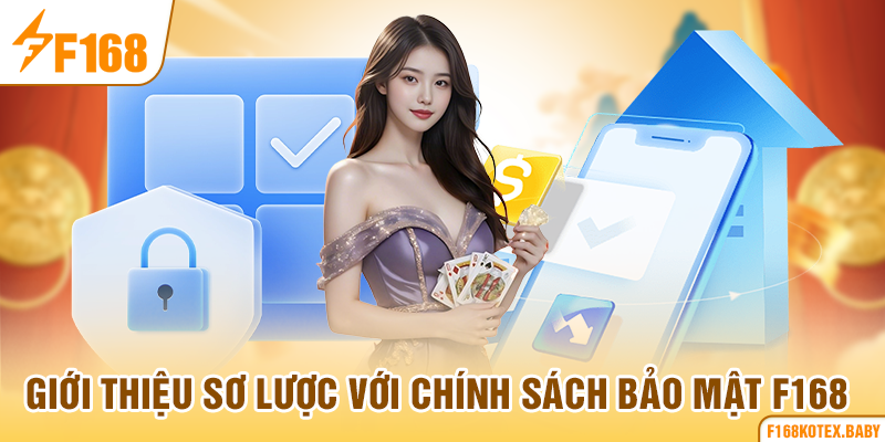 Giới thiệu sơ lược với chính sách bảo mật F168