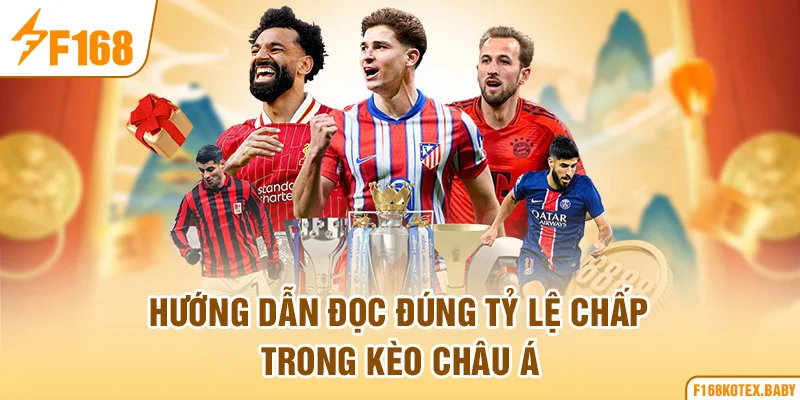 Hướng dẫn đọc đúng tỷ lệ chấp trong kèo châu Á