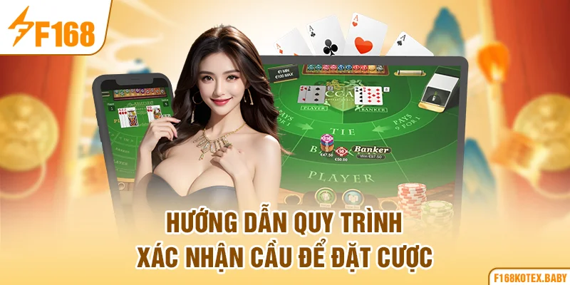 Hướng dẫn quy trình xác nhận cầu để đặt cược